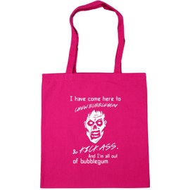 Hippowarehouse I Have Come Here To Chew Bubblegum And Kick Ass. And I'm All Out Of Bubblegum Tote Shopping Gym Beach Bag 42cm x38cm, 10 litres