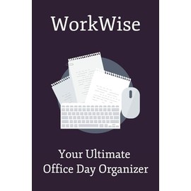 WorkWise: Your Ultimate Office Day Organizer