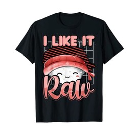 I Like It Raw Kawaii Shrimp Rice Sushi T-Shirt