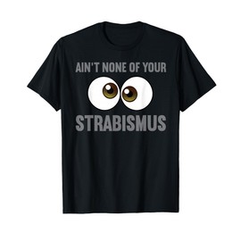 Funny Eye Surgeon Design for Men Women Strabismus Optometry T-Shirt