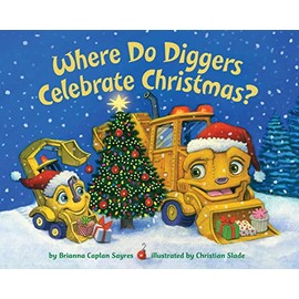 Where Do Diggers Celebrate Christmas? (Where Do...Series)