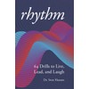 Rhythm: 64 Drills to Live, Lead and Laugh