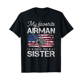 My Favorite Airman Calls Me Sister Proud US Air Force Sister T-Shirt