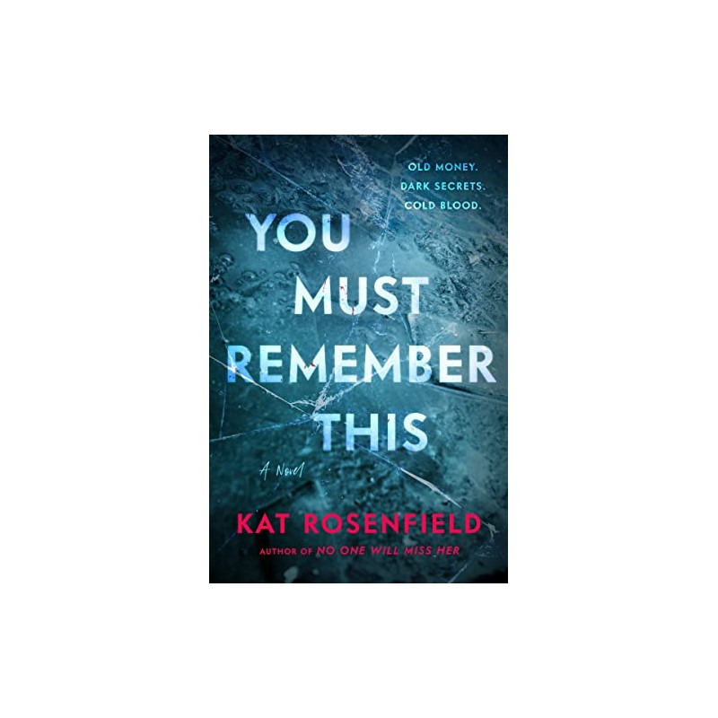 You Must Remember This: A Novel