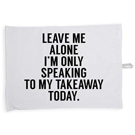 Hippowarehouse Leave me alone I'm only speaking to my takeaway today Tea Towel Eco Printed Dish Cloth Kitchen accessory 50cmx70cm 100% Cotton