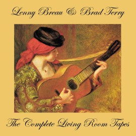 LENNY BREAU & BRAD TERRY - COMPLETE LIVING ROOM TAPES - 2 CD'S - ART OF LIFE
