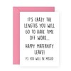 Central 23 Humorous Greeting Card - 'MATERNITY LEAVE' - Perfect