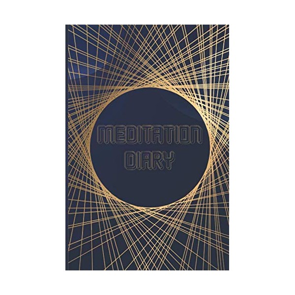 MEDITATION DIARY : Daily Meditation Journal - Meditation Notebook: A