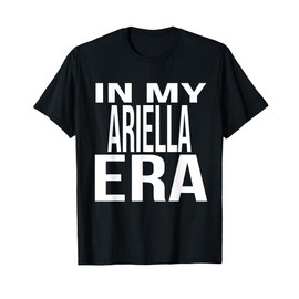 In My Ariella Era Family Reunion Squad First Last Name T-Shirt