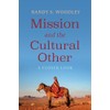 Mission and the Cultural Other: A Closer Look