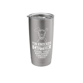 Sheet Metal Worker Tin Knocker Stainless Steel Insulated Tumbler