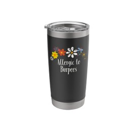 Flowers Drawing Allergic to Burpees Funny 2024 Saying Stainless Steel Insulated Tumbler
