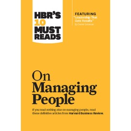 HBR's 10 Must Reads on Managing People (with featured article "Leadership That Gets Results," by Daniel Goleman)