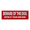 BEWARE OF THE DOG ENTER AT YOUR OWN RISK