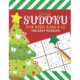 Christmas Sudoku For Kids Ages 8-12: 100 Easy Puzzles / 9x9 Grid / With Solutions In Book / 1 Puzzle Per Page / Sudoku Gift Book For Kids / Great Stocking Stuffer For Kids