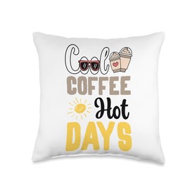Cool Coffee Hot Days Cold Brew Coffee Quote Iced Coffee Throw Pillow