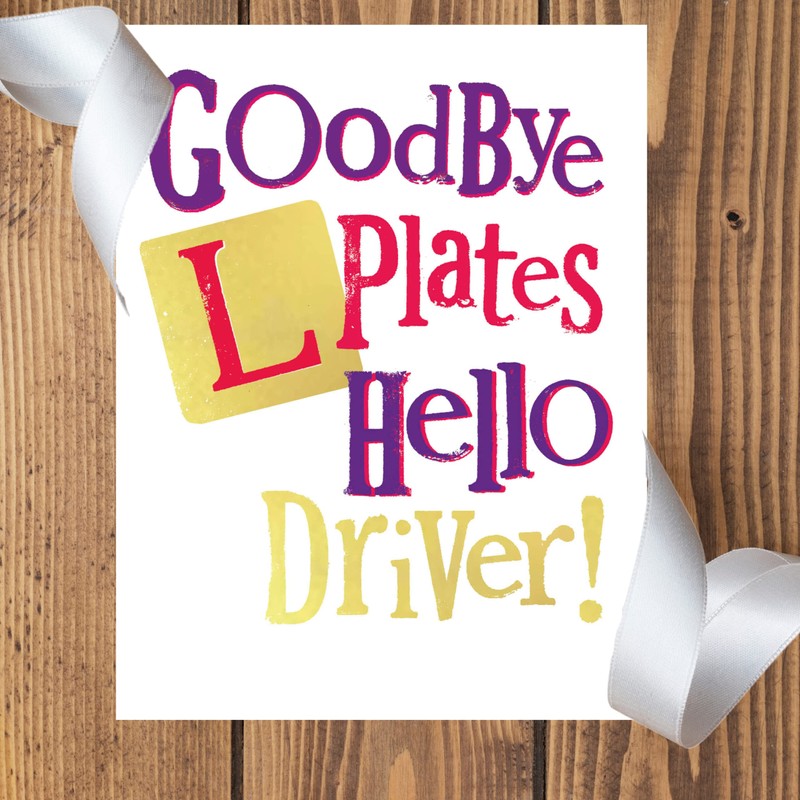 Danilo Promotions Limited Goodbye L Plates, You Passed Your Driving