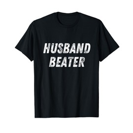 Husband Beater Funny Vintage Trending T-Shirt