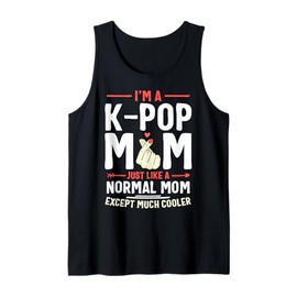 I'm a K-pop Mom Just Like a Normal Mom Kpop Mother's Day Tank Top