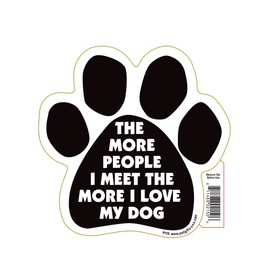 The More People I Meet, The More I Love My Dog Pet Magnet