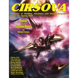 Cirsova Magazine of Thrilling Adventure and Daring Suspense Issue #10 / Spring 2022