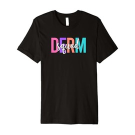 Derm Squad Dermatologist Dermatology Team Premium T-Shirt