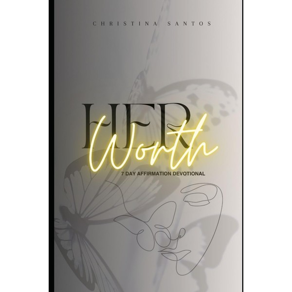 Her Worth: Her Worth Affirmation Devotional