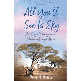 All You'll See Is Sky: Resetting a Marriage on an Adventure Through Africa