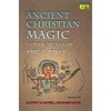 Ancient Christian Magic: Coptic Texts of Ritual Power