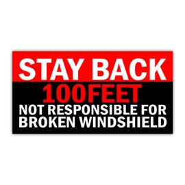BAVAHA [7.5x3.75] Stay Back 100 Feet Sticker Not Responsible for Broken Windshield Keep Safe Distance Sticker Stay Back Bumper Sticker Safety Stickers Sign for Truck Vinyl Waterproof Decals for Car