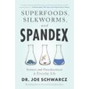 Superfoods, Silkworms, and Spandex: Science and Pseudoscience in Everyday Life