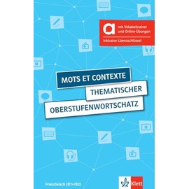 Mots et contexte - Hybride Ausgabe allango: Thematischer Oberstufenwortschatz Französisch (B1+/B2), 4. aktualisierte erweiterte Ausgabe. Buch mit Audios und interaktiven Übungen