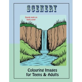 Scenery: Images for Teens and Adults to colour-in (Sneak Peek Series)