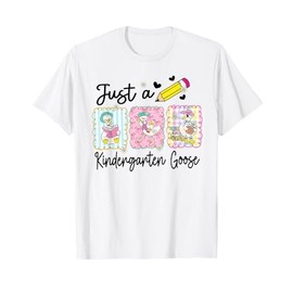 Back To School Funny Just A Kindergarten Goose First Day T-Shirt