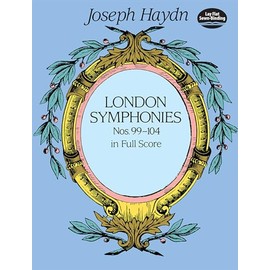 Joseph Haydn London Symphonies: In Full Score Nos 99-104: Nos. 99-104 in Full Score (Dover Orchestral Music Scores)