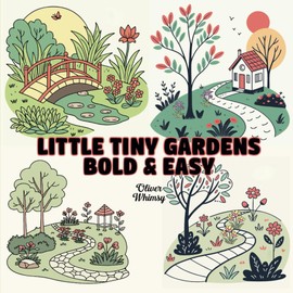 Little Tiny Gardens Bold and Easy: Big and Bold Easy Coloring for Adults