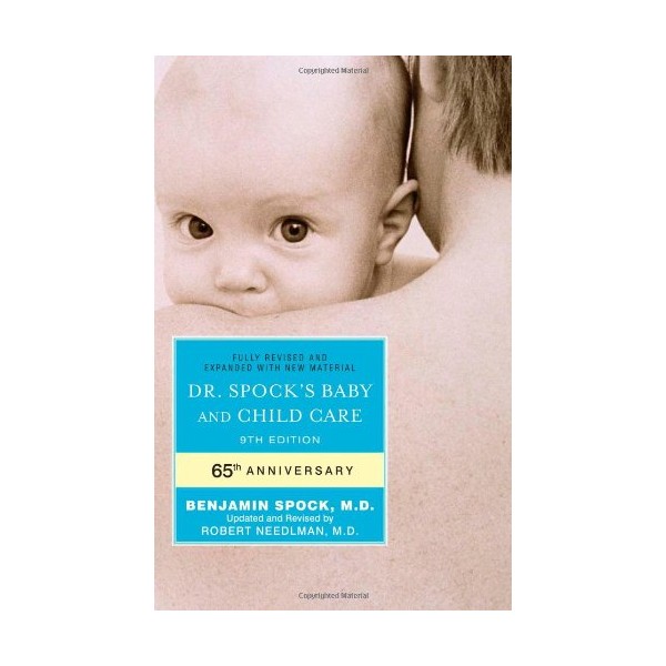 Dr. Spock's Baby and Child Care: 9th Edition