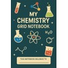 My Chemistry Grid Notebook: 6x9 Graph Paper Science Lab Journal