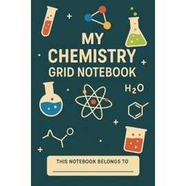 My Chemistry Grid Notebook: 6x9 Graph Paper Science Lab Journal for Kids & Teens – 110 Pages
