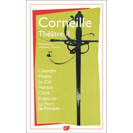 Theatre 2: Clitandre - Médée - Le Cid - Horace - Cinna - Polyeucte - La mort de Pompée