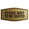 Signs ByLITA Fancy Please Wait to Be Seated Sign (Brushed