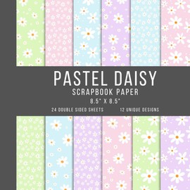 Pastel Daisy Scrapbook Paper: 24 Double Sided Sheets, 12 Designs, 8.5" x 8.5". Ideal For Scrapbooking, Origami & Other Crafts