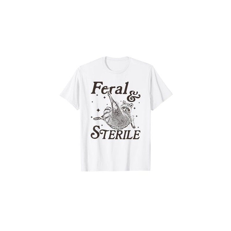 feral and sterile T-Shirt