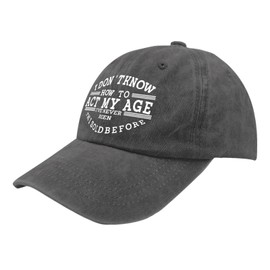 I Don't Know How to Act My Age I've Never Been This Old Before Hat Pigment Black Baseball Cap Funny Retirement Birthday Gifts for Men