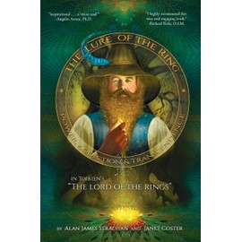The Lure of the Ring: Power, Addiction and Transcendence in Tolkien’s The Lord of the Rings