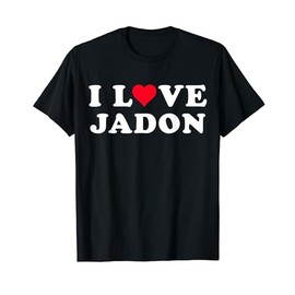 I Love Jadon Matching Girlfriend & Boyfriend Jadon Name T-Shirt