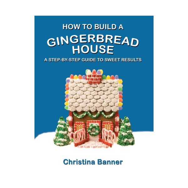 How to Build a Gingerbread House: A Step-by-Step Guide to