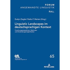 Linguistic Landscapes im deutschsprachigen Kontext: Forschungsperspektiven, Methoden und Anwendungsmoeglichkeiten
