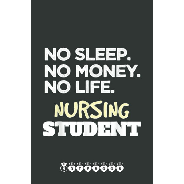 Nurse School Meme No Sleep No Money No Life Nursing