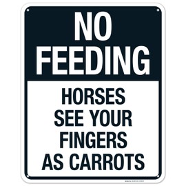 Sigo Signs, No Feeding Horses See Your Fingers As Carrots Sign, 24x30 Inches, 55 mil Thick HDPS (high Density polystyrene), Made in USA
